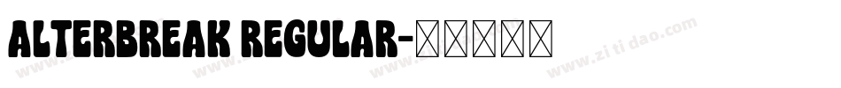 ALTERBREAK Regular字体转换